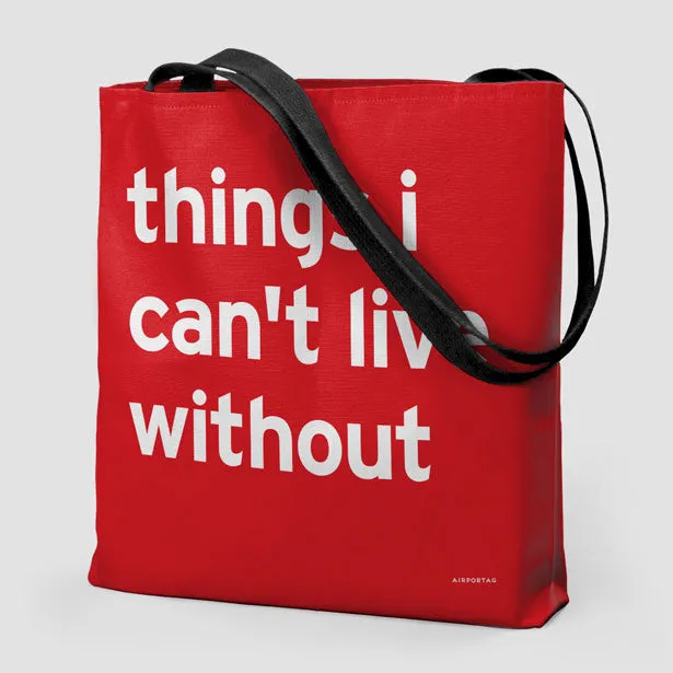 Things I Can't Live Without - Tote Bag