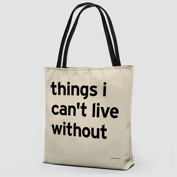 Things I Can't Live Without - Tote Bag