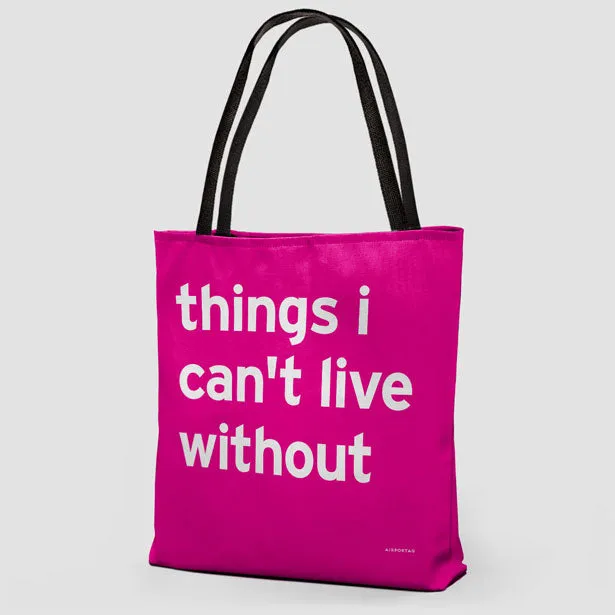 Things I Can't Live Without - Tote Bag