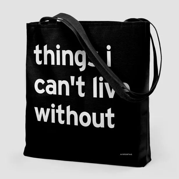 Things I Can't Live Without - Tote Bag