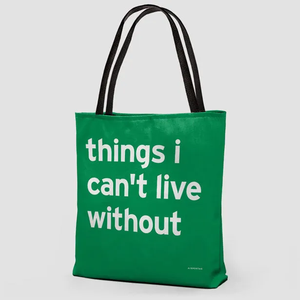Things I Can't Live Without - Tote Bag