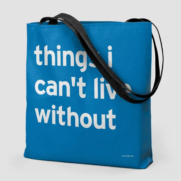 Things I Can't Live Without - Tote Bag