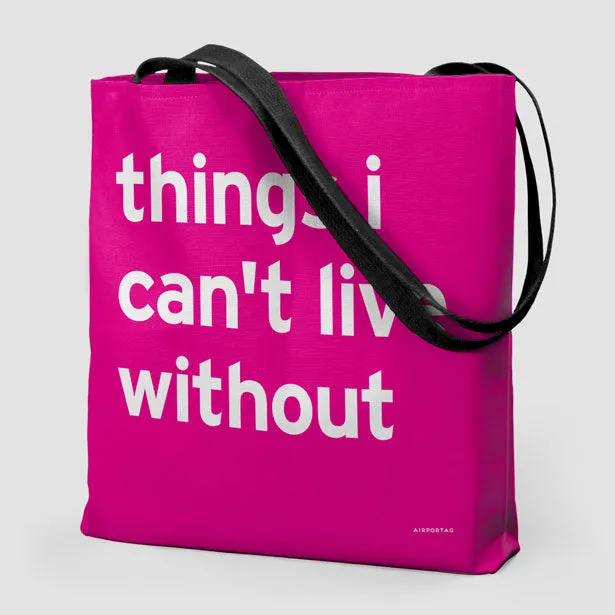 Things I Can't Live Without - Tote Bag
