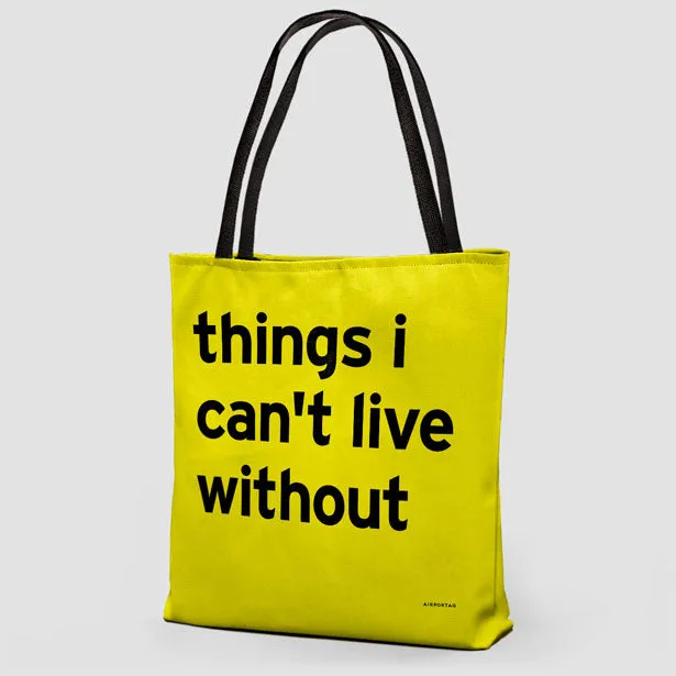 Things I Can't Live Without - Tote Bag