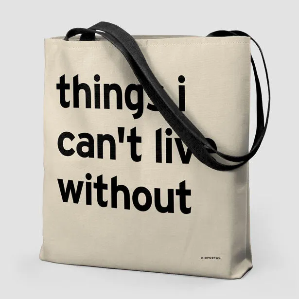 Things I Can't Live Without - Tote Bag