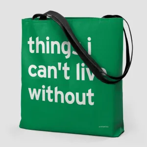 Things I Can't Live Without - Tote Bag