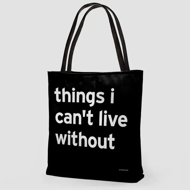 Things I Can't Live Without - Tote Bag